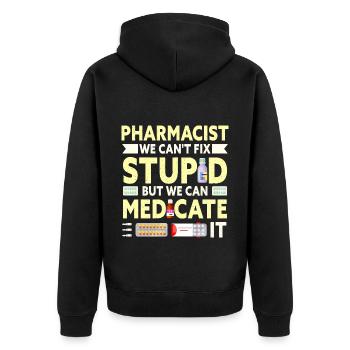 Drôle de pharmacien nous ne pouvons pas réparer la pharmacie stupide - Veste à capuche bio Premium Unisexe - noir - Dos - Nico (187cm)