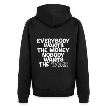 Everybody Wants The Money Nobody Wants The Work 2 - Unisex Premium Bio Zip Hoodie - Schwarz - Hinten - Nico (187cm)