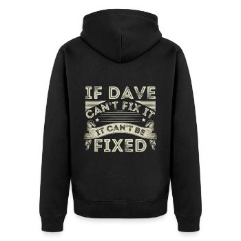 If Dave Can't Fix It It Can't Be Fixed - Unisex Premium Organic Zip Hoodie - black - Back - Nico (187cm)