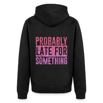 Probably Late For Something 3 - Unisex Premium Organic Zip Hoodie - black - Back - Nico (187cm)