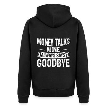 Money Talks, Mine Always Says Goodbye 3 - Unisex Premium Bio Zip Hoodie - Schwarz - Hinten - Nico (187cm)