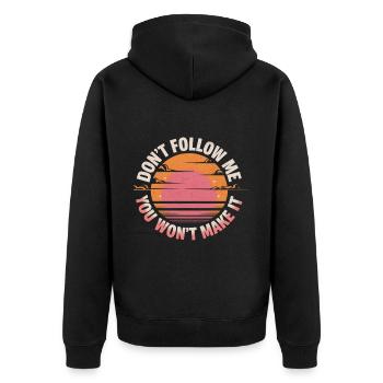 Don't Follow Me You Won't Make It 13 - Unisex Premium Bio Zip Hoodie - Schwarz - Hinten - Nico (187cm)