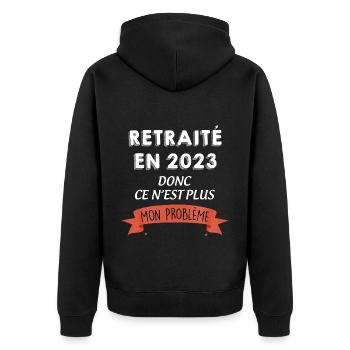 Retraité en 2023 Plus Mon Problème Cadeau Homme - Veste à capuche bio Premium Unisexe - noir - Dos - Nico (187cm)