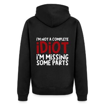 I'm Not A Complete Idiot, I'm Missing Some Parts - Unisex Premium Organic Zip Hoodie - black - Back - Nico (187cm)