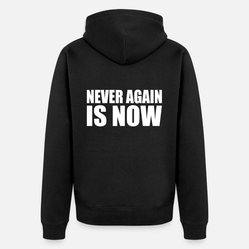 Never again is now - Unisex Premium Bio Zip Hoodie - Schwarz