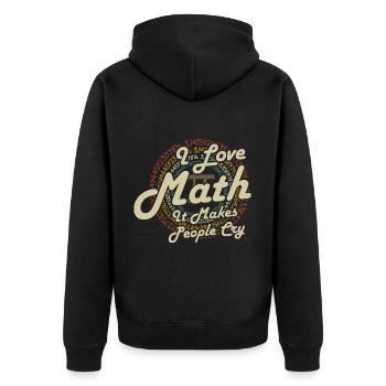 I Love Math It Makes People Cry - Unisex Premium Bio Zip Hoodie - Schwarz - Hinten - Nico (187cm)