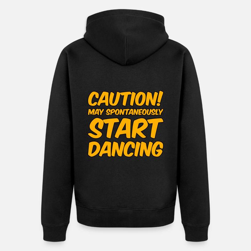 Caution! May Spontaneously Start Dancing - Unisex Premium Bio Zip Hoodie - Schwarz