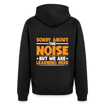 Sorry about The Noise but we are learning here 3 - Unisex Premium Organic Zip Hoodie - black - Back - Nico (187cm)