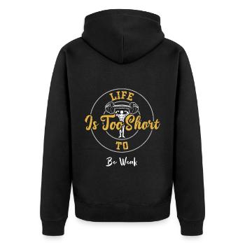 Life Is Too Short To Be Weak - Gym - Unisex Premium Bio Zip Hoodie - Schwarz - Hinten - Nico (187cm)