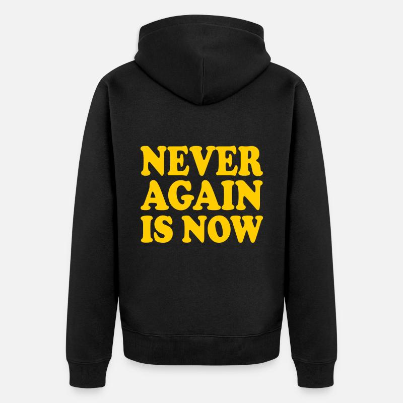 Never again is now - Veste à capuche bio Premium Unisexe - noir