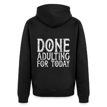 Done Adulting For Today 3 - Unisex Premium Bio Zip Hoodie - Schwarz - Hinten - Nico (187cm)