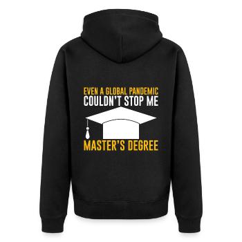 Even A Pandemic Couldn't Stop Me, Master's Degree3 - Unisex Premium Organic Zip Hoodie - black - Back - Nico (187cm)