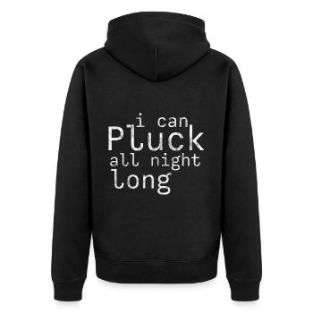 I Can Pluck All Night Long 3 - Unisex Premium Bio Zip Hoodie - Schwarz - Hinten - Nico (187cm)