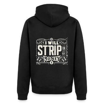 I Will Strip For Money 8 - Unisex Premium Organic Zip Hoodie - black - Back - Nico (187cm)