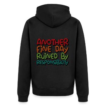 Another Fine Day Ruined By Responsibility 3 - Unisex Premium Bio Zip Hoodie - Schwarz - Hinten - Nico (187cm)