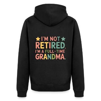 I m not Retired I m a Full time Grandma - Unisex Premium Organic Zip Hoodie - black - Back - Nico (187cm)