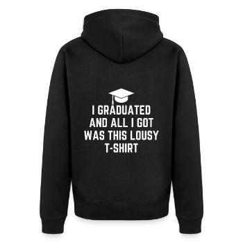 Ich habe meinen Abschluss gemacht und alles, was ich bekam, war das - Unisex Premium Bio Zip Hoodie - Schwarz - Hinten - Nico (187cm)