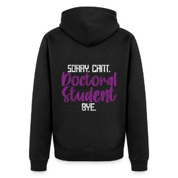 Sorry Can't Doctoral Student Bye 3 - Unisex Premium Organic Zip Hoodie - black - Back - Nico (187cm)