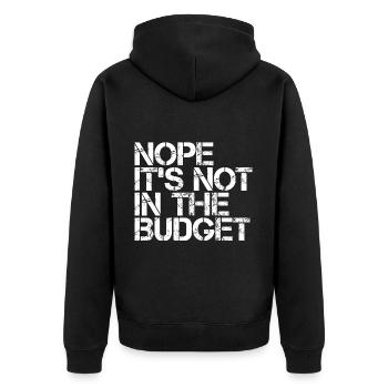 Nope It's Not In The Budget 3 - Unisex Premium Bio Zip Hoodie - Schwarz - Hinten - Nico (187cm)