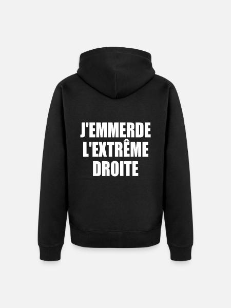 j'emmerde l'extreme droite - Veste à capuche bio Premium Unisexe - noir