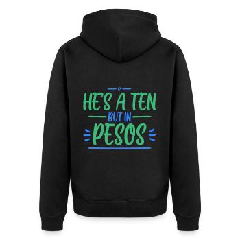 He's A Ten But In Pesos 4 - Unisex Premium Bio Zip Hoodie - Schwarz - Hinten - Nico (187cm)