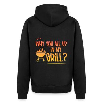 Why You All Up In My Grill 4 - Unisex Premium Bio Zip Hoodie - Schwarz - Hinten - Nico (187cm)