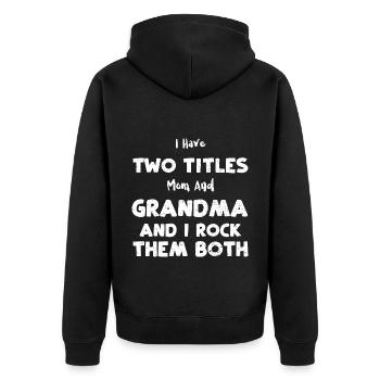 J’ai deux titres maman et grand-mère... - Veste à capuche bio Premium Unisexe - noir - Dos - Nico (187cm)