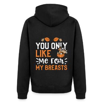 You Only Like Me For My Breasts - Unisex Premium Organic Zip Hoodie - black - Back - Nico (187cm)