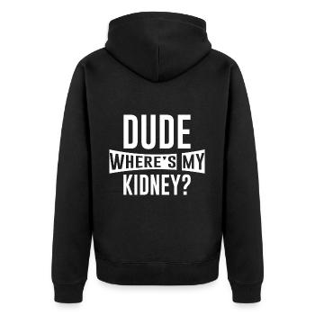 Dude Where's My Kidney 2 - Unisex Premium Bio Zip Hoodie - Schwarz - Hinten - Nico (187cm)