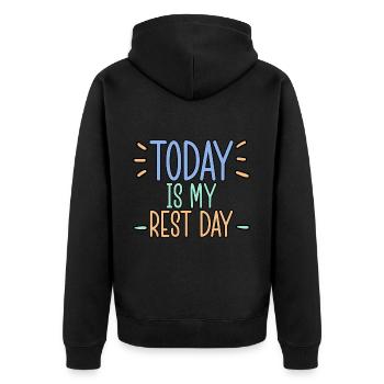 Today Is My Rest Day 4 - Unisex Premium Organic Zip Hoodie - black - Back - Nico (187cm)