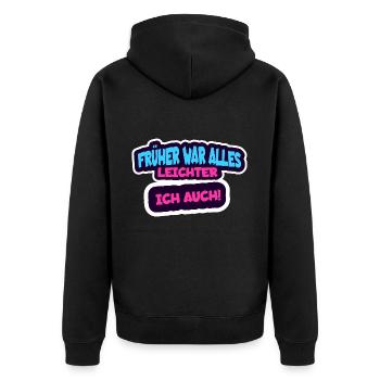 Früher war alles leichter, Ich auch! - Unisex Premium Bio Zip Hoodie - Schwarz - Hinten - Nico (187cm)