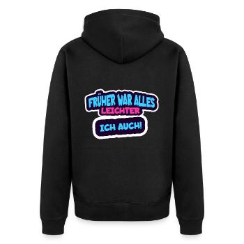 Früher war alles leichter, ich auch! - Unisex Premium Bio Zip Hoodie - Schwarz - Hinten - Nico (187cm)