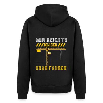 Mir Reicht's Ich Geh Kran Fahren - Unisex Premium Bio Zip Hoodie - Schwarz - Hinten - Nico (187cm)