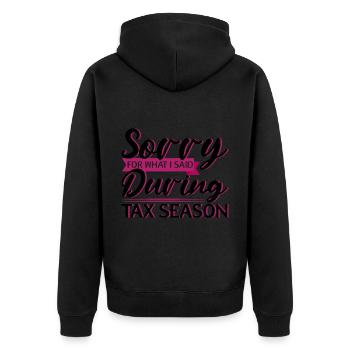 Sorry For What I Said During Tax Season 2 - Unisex Premium Bio Zip Hoodie - Schwarz - Hinten - Nico (187cm)