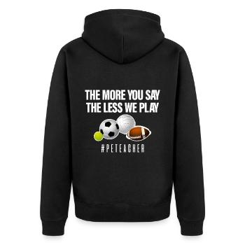The More You Say The Less We Play 4 - Unisex Premium Bio Zip Hoodie - Schwarz - Hinten - Nico (187cm)