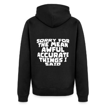Sorry For The Mean, Awful, Accurate Things I Said2 - Unisex Premium Organic Zip Hoodie - black - Back - Nico (187cm)