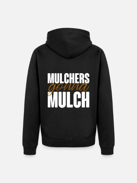Mulchers going to Mulch - Unisex Premium Organic Zip Hoodie - black