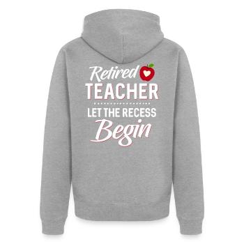 Retired Teacher Let The Recess Beginning, Teacher Retirement - Unisex Premium Organic Zip Hoodie - heather grey - Back - Nico (187cm)