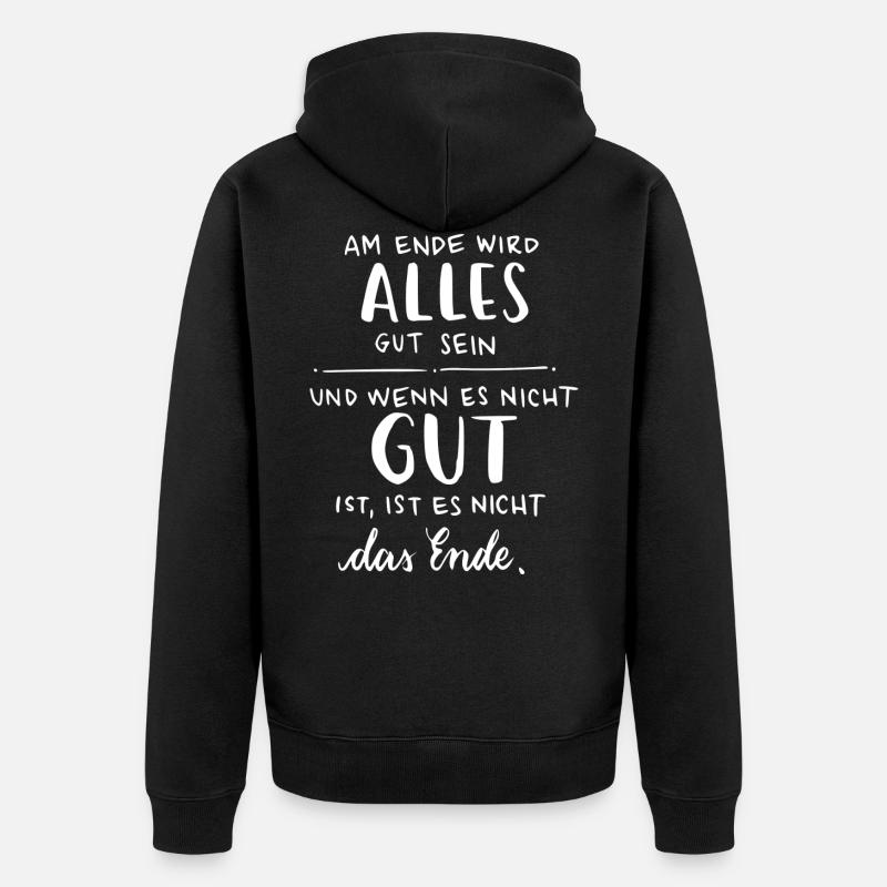 Everything will be fine - Unisex Premium Organic Zip Hoodie - black