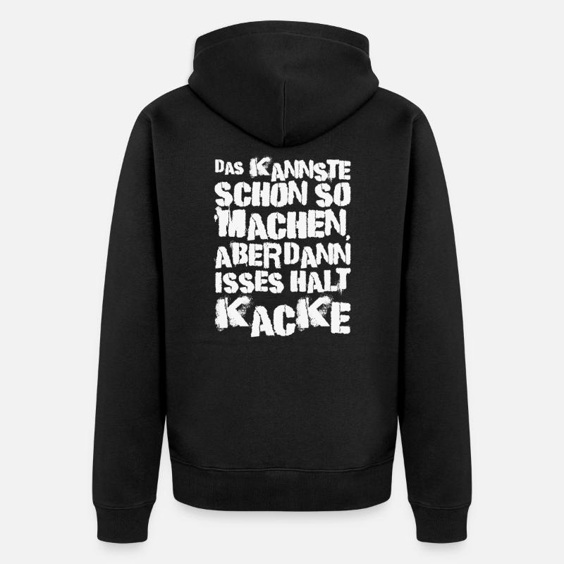 Das Kannste Schon So Machen - Unisex Premium Bio Zip Hoodie - Schwarz