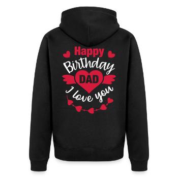 Dad Gift Birthday Happy Birthday I love you - Unisex Premium Organic Zip Hoodie - black - Back - Nico (187cm)
