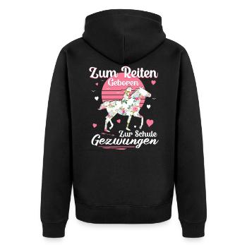 Zum Reiten Geboren Zur Schule Gezwungen | Reiten - Unisex Premium Bio Zip Hoodie - Schwarz - Hinten - Nico (187cm)