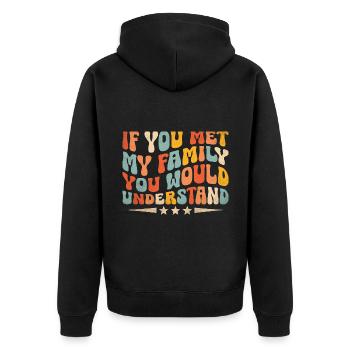 Wenn du meine Familie kennenlernst, würdest du Sarkasmus verstehen - Unisex Premium Bio Zip Hoodie - Schwarz - Hinten - Nico (187cm)