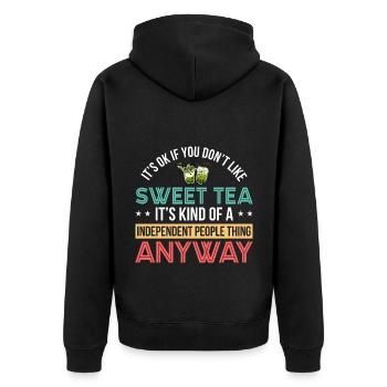 It's Okay If You Don't Like Sweet Tea It's Kind Of - Unisex Premium Bio Zip Hoodie - Schwarz - Hinten - Nico (187cm)