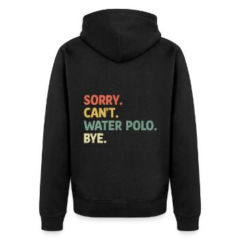 Sorry Can't Water Polo Bye Aquatic Polo Spieler - Unisex Premium Bio Zip Hoodie - Schwarz - Hinten - Nico (187cm)