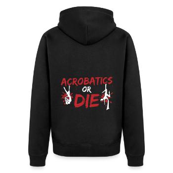 Acrobatics Or Die Graphic Gymnast Gymnastics Sport - Unisex Premium Bio Zip Hoodie - Schwarz - Hinten - Nico (187cm)