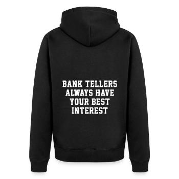 Bank Tellers Always Have Your Best Interest Banker - Unisex Premium Bio Zip Hoodie - Schwarz - Hinten - Nico (187cm)
