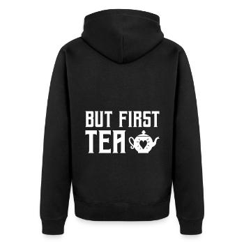 But First Tea Tea Drinking Tea Lover Brewing Cup O - Unisex Premium Bio Zip Hoodie - Schwarz - Hinten - Nico (187cm)