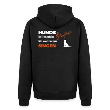 Hunde bellen nicht, sie wollen nur singen - Unisex Premium Bio Zip Hoodie - Schwarz - Hinten - Nico (187cm)