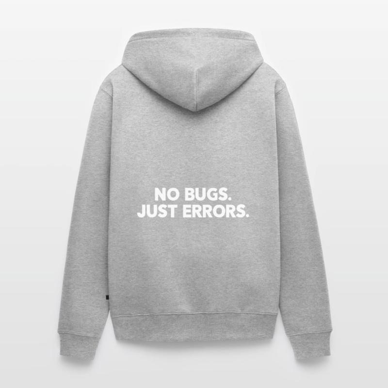 No Bugs Just Errors Coder Programmer Nerd Software Unisex Premium Bio Zip Hoodie